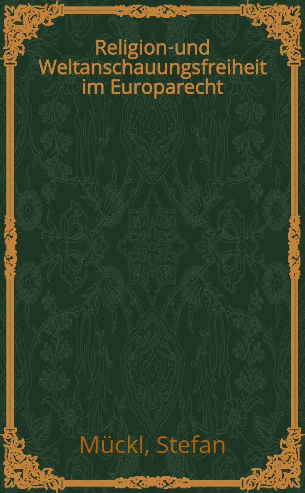 Religions- und Weltanschauungsfreiheit im Europarecht = Религия и право