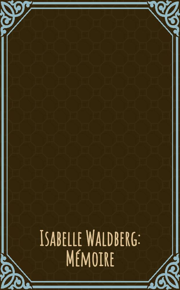 Isabelle Waldberg : Mémoire(s) : Sculptures : A catalogue of the Exhib. at the Musée des beaux-arts des Chartres, 16 oct. 1999 - 3 jan. 2000 = Изабелла Вальдберг. Скульптуры
