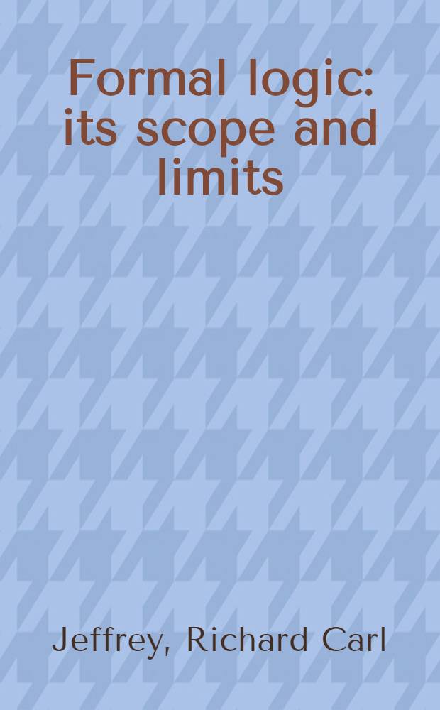 Formal logic: its scope and limits = Формальная логика