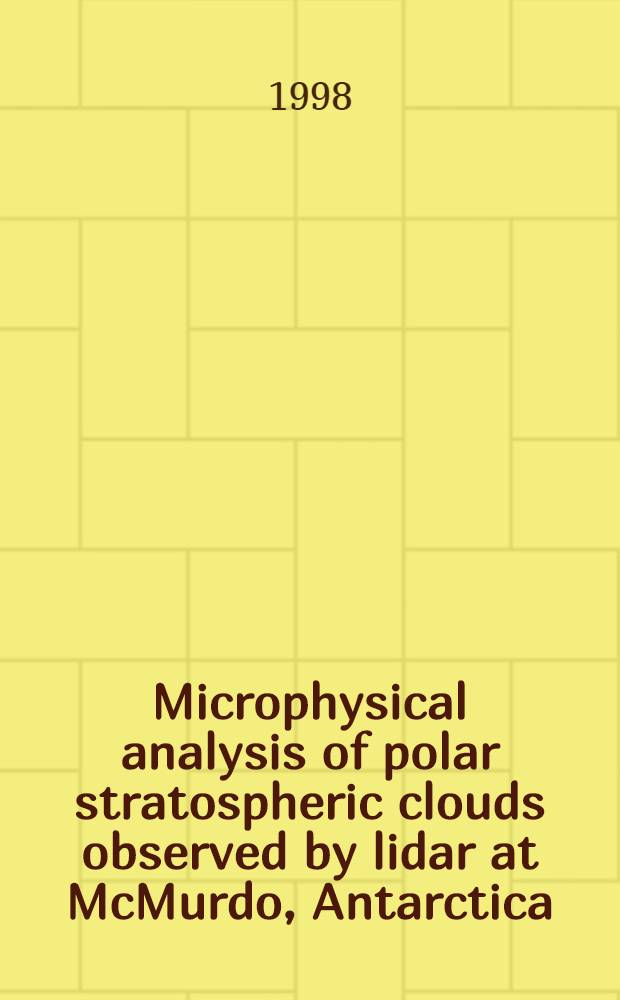 Microphysical analysis of polar stratospheric clouds observed by lidar at McMurdo, Antarctica = Микрофизический анализ полярных стратосферных облаков по лидарным наблюдениям в Мак-Мердо,Антарктика