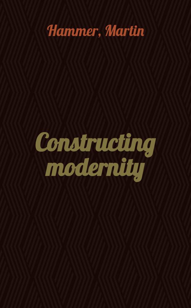 Constructing modernity : The art & career of Naum Gabo = Конструктивная современность. Искусство и карьера Наума Габо