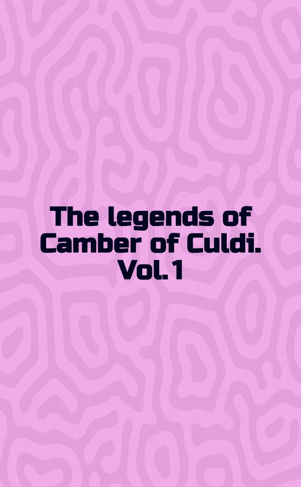 The legends of Camber of Culdi. Vol. 1 : Camber of Culdi