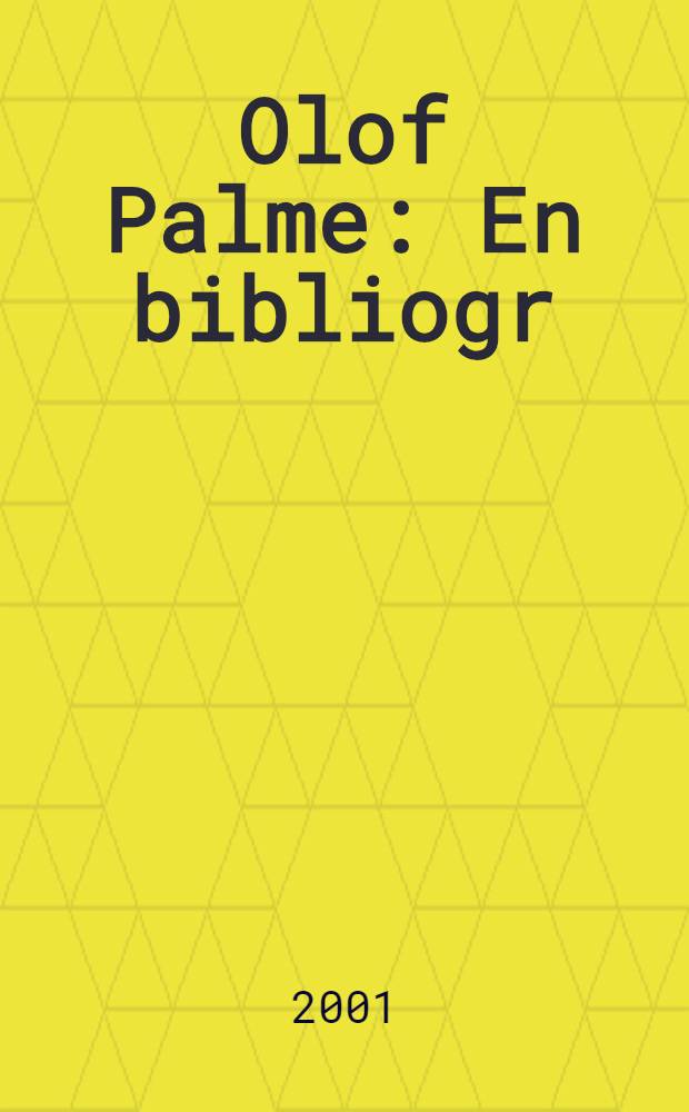 Olof Palme : En bibliogr = Улоф Пальме - Биография