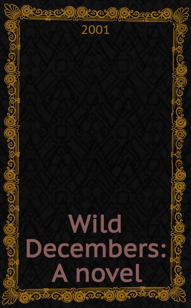 Wild Decembers : A novel