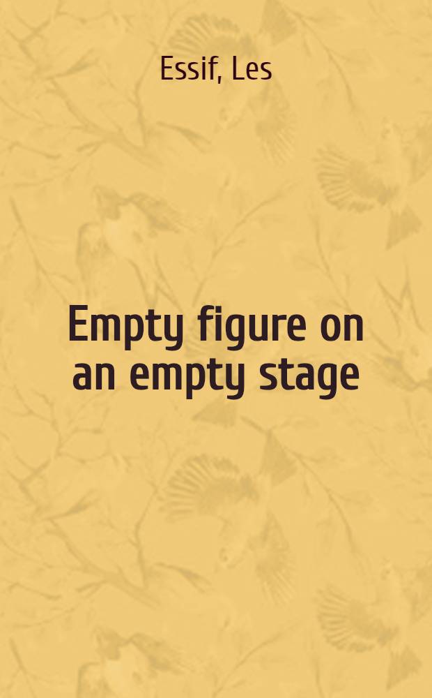 Empty figure on an empty stage : The theatre of Samuel Beckett a. his generation = Абсурдная фигура на абсурдной сцене
