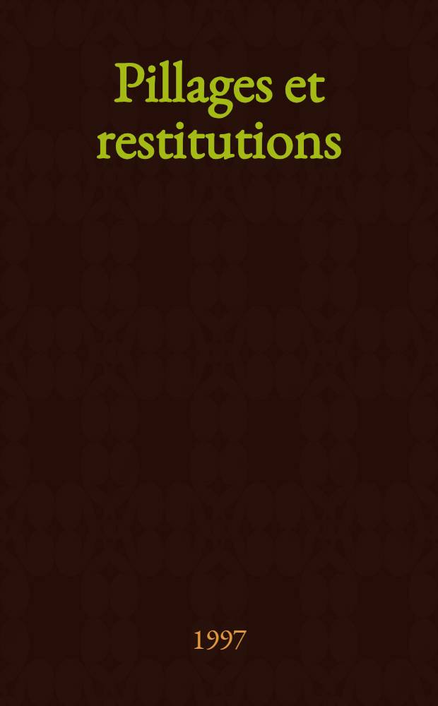 Pillages et restitutions : Le destin des œuvres d'art sorties de France pendant la Seconde Guerre mondiale : Actes du Colloque organisé par la Dir. des musées de France le 17 nov. 1996 à l'amphithéatre Rohan de l'École du Louvre = Грабежи и разрушения. Судьбы произведений искусства вывезенных из Франции во время Второй Мировой войны