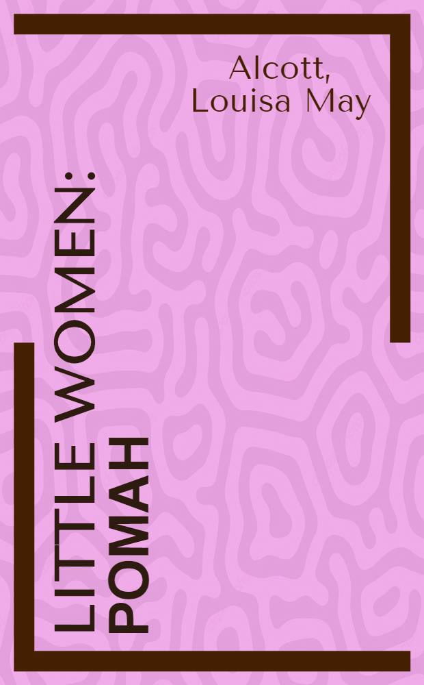 Little women : Роман = Маленькие женщины.