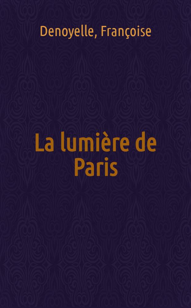 La lumière de Paris = Свет Парижа