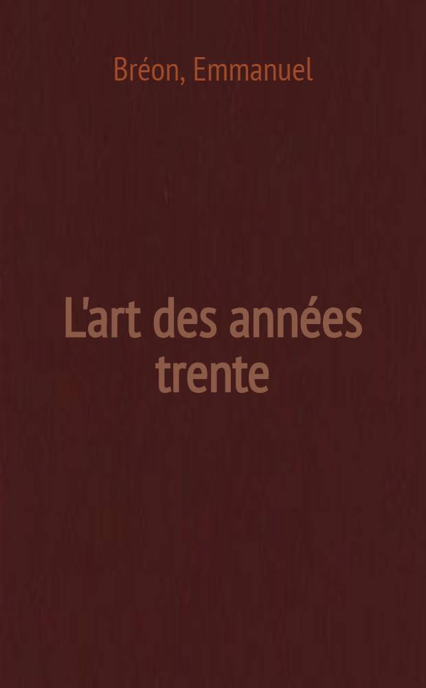L'art des années trente = Искусство 30-х годов