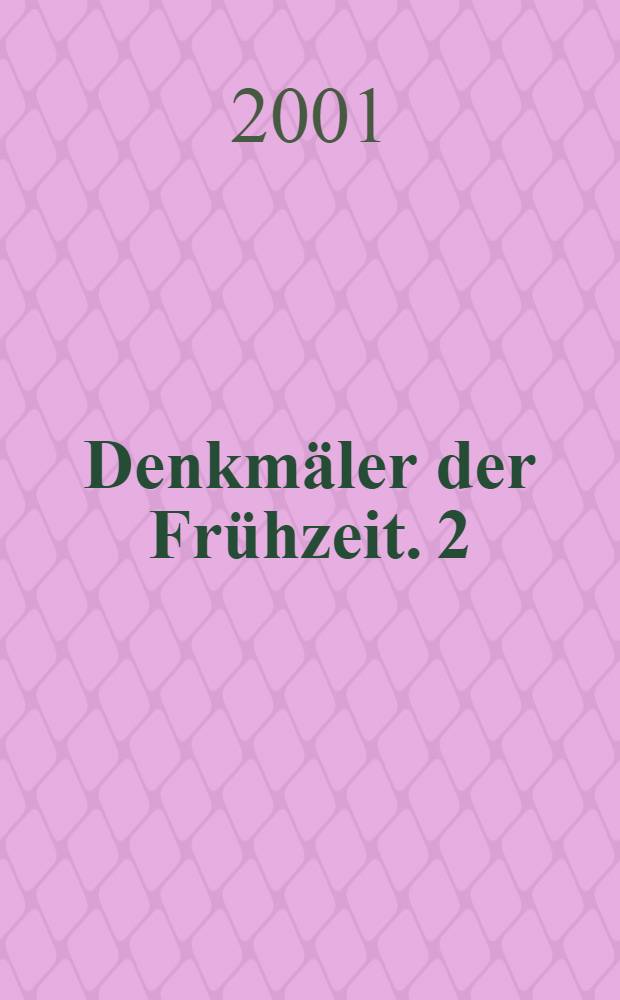 Denkmäler der Frühzeit. [2] : Tafeln