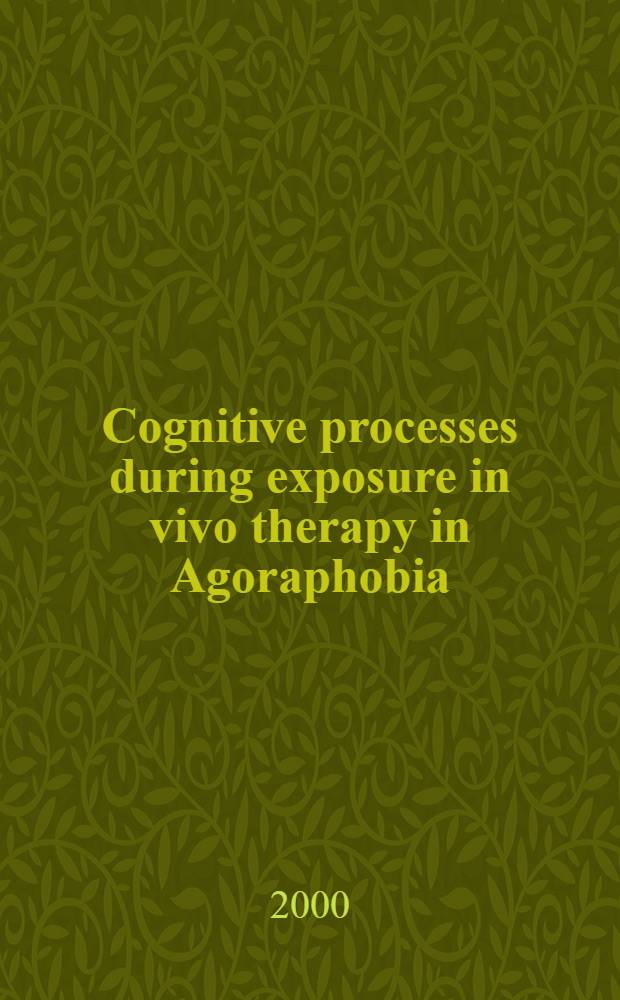 Cognitive processes during exposure in vivo therapy in Agoraphobia : Proefschr = Когнитивные процессы во время подвергания психотерапии при агрофобии