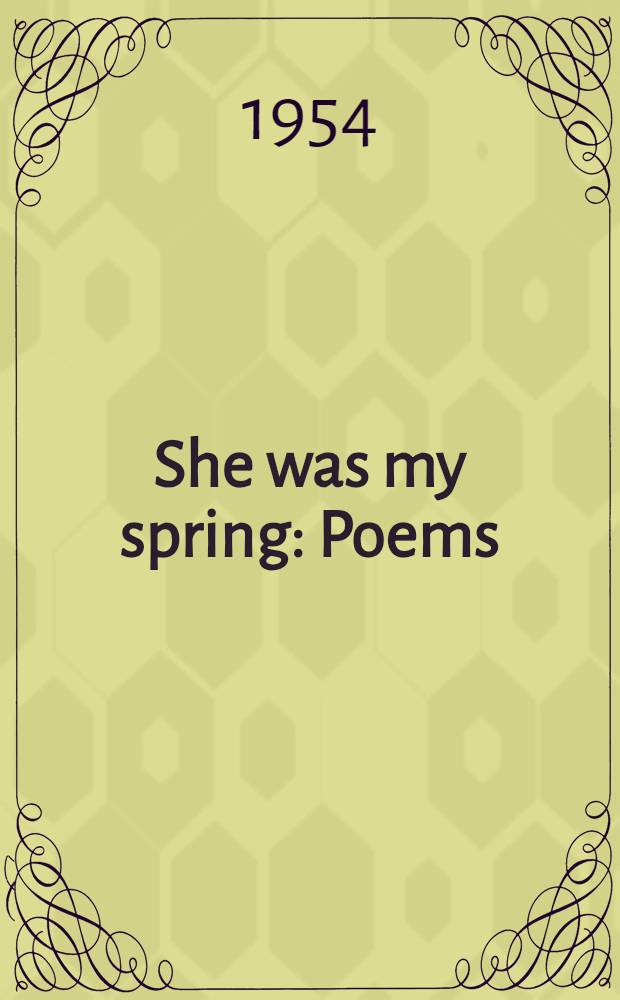 She was my spring : Poems