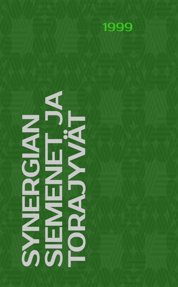 Synergian siemenet ja torajyvät : Tutkimus monialaisen ammattikorkeakoulun organisaatiokulttuurista = Синергетика