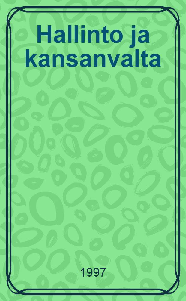 Hallinto ja kansanvalta : Esseitä Voitto Helanderin 60-vuotispäivän kunniaksi = Глава или посредник: роль правительства в общественном формировании политического курса
