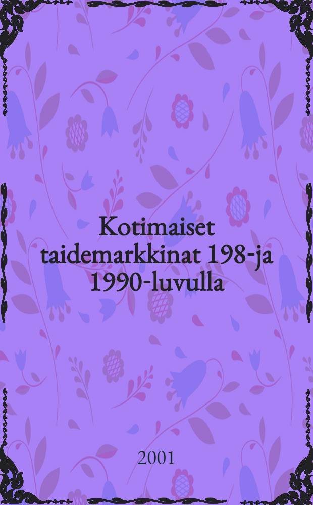 Kotimaiset taidemarkkinat 1980- ja 1990-luvulla = Отечественный художественный рынок, 80-х, 90-х