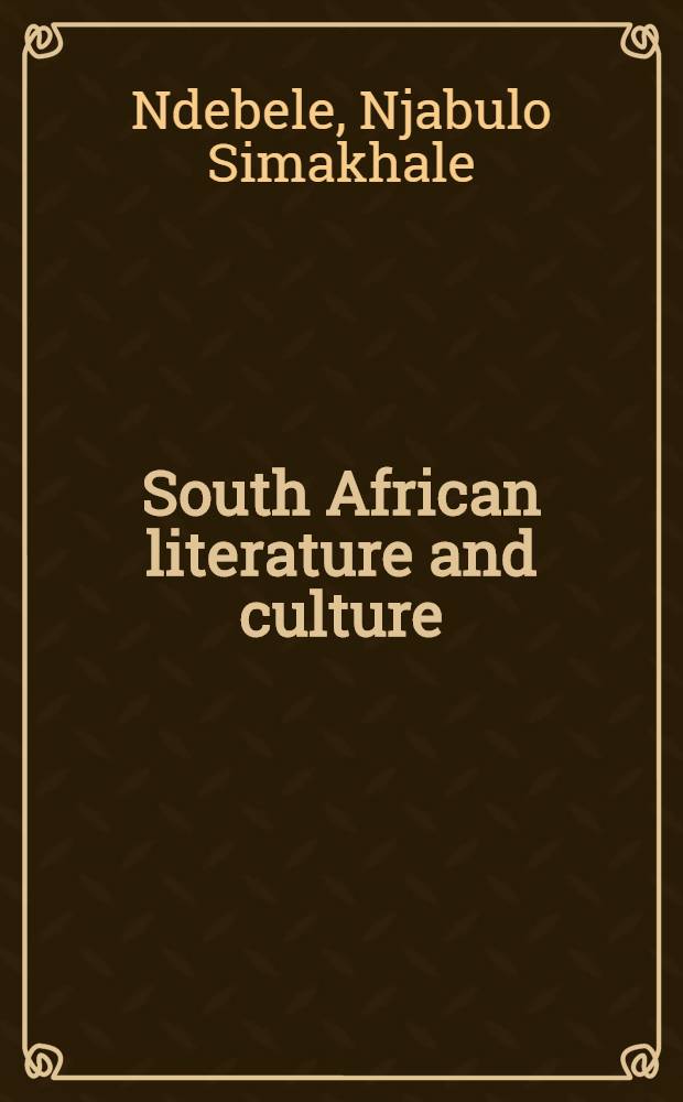 South African literature and culture : Rediscovery of the ordinary = Южноафриканская литература и культура