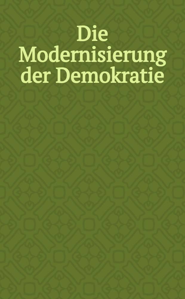 Die Modernisierung der Demokratie : Intern. Ansätze = Модернизация демократии: международный аспект