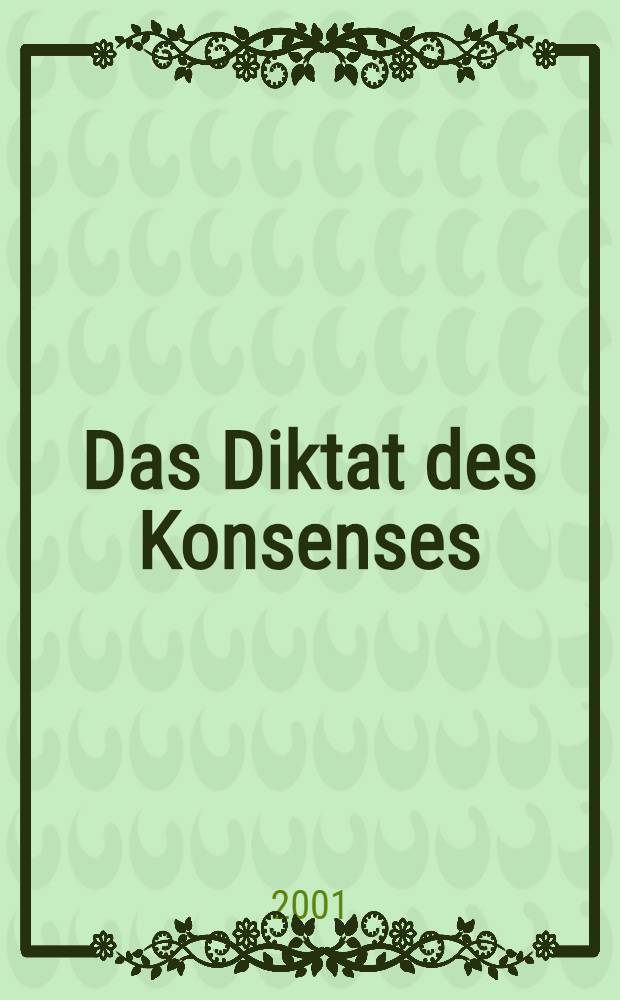 Das Diktat des Konsenses : Geschichtswiss. in der DDR, 1949-1969 = Историческая наука в ГДР, 1949 - 1969