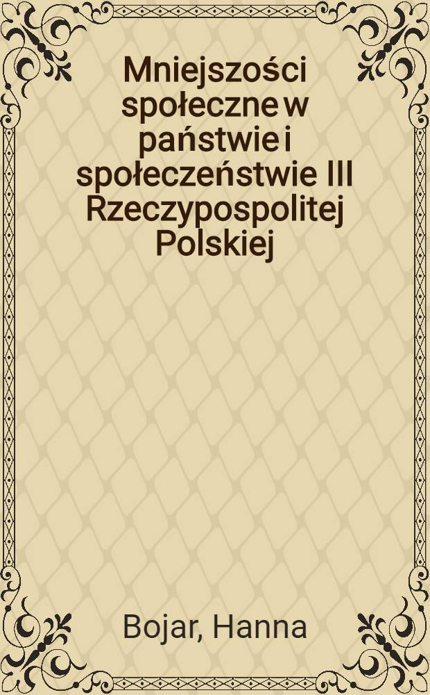 Mniejszości społeczne w państwie i społeczeństwie III Rzeczypospolitej Polskiej = Социальные меньшинства в государстве и обществе III Речи Посполитой (90-ые гг. ХХ в.)