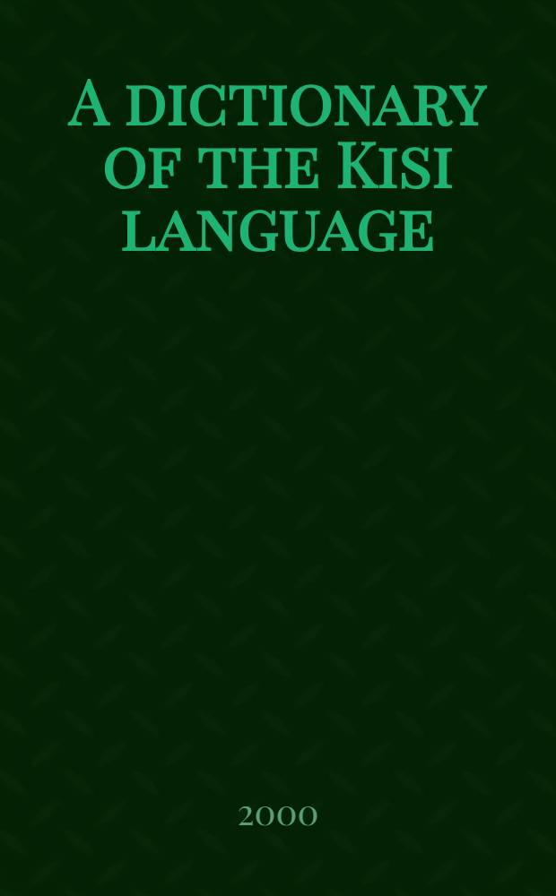 A dictionary of the Kisi language : With an Engl.-Kisi index = Словарь киси языка