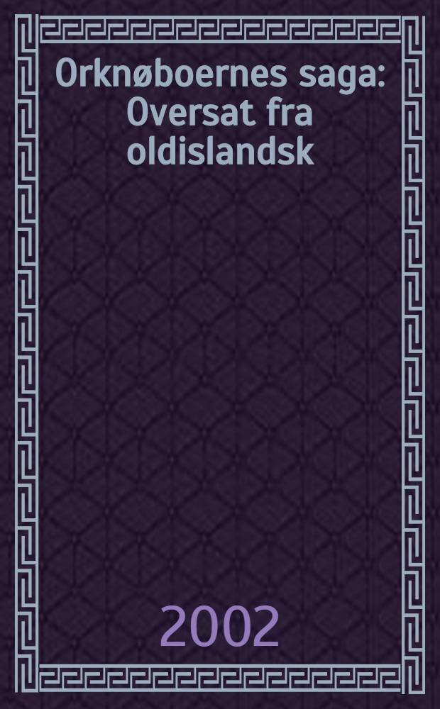 Orknøboernes saga : Oversat fra oldislandsk = Исландская сага