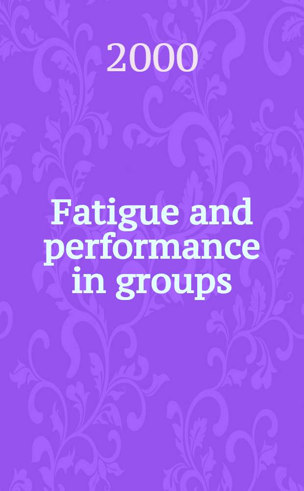 Fatigue and performance in groups : Diss. = Утомление и действие в группах