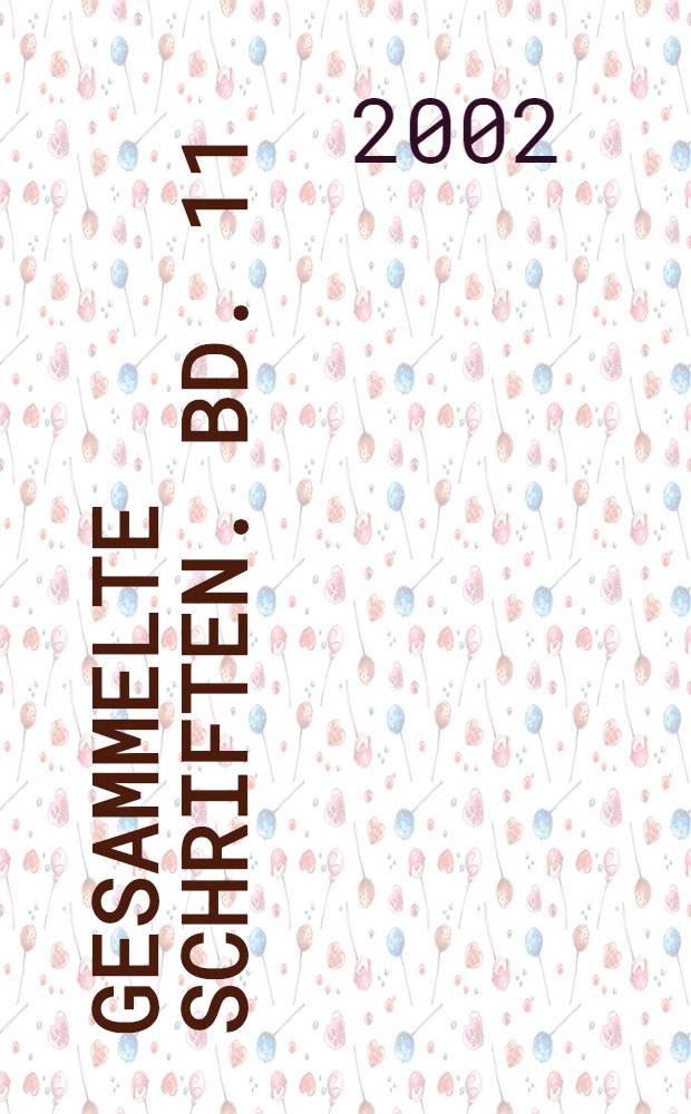 Gesammelte Schriften. Bd. 11 : Briefe von und an Friedrich von Gentz