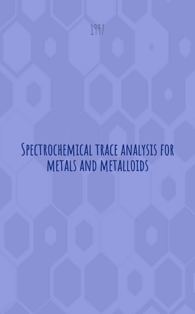 Spectrochemical trace analysis for metals and metalloids