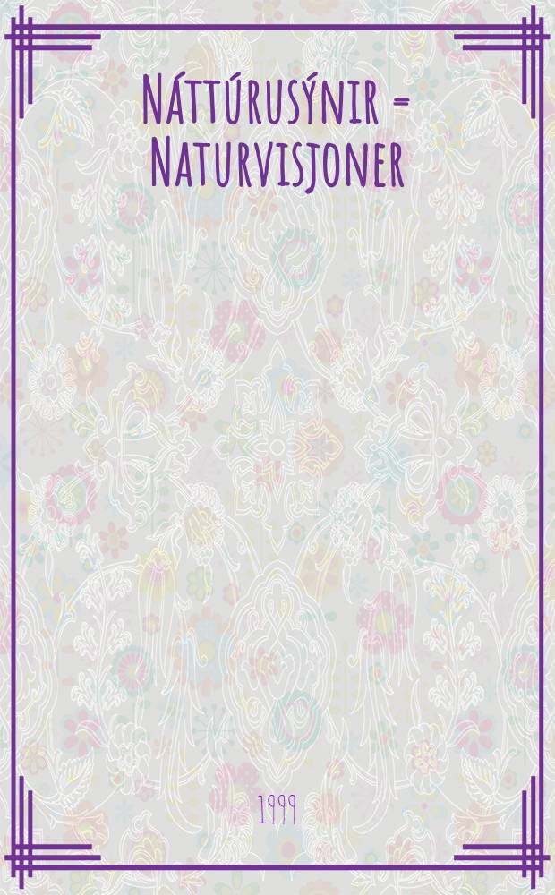N&aacute;tt&uacute;rus&yacute;nir = Naturvisjoner = Visions de la nature : Coll. du Petit Palais, Paris, Mus&egrave;e des beaux-arts : Cat. de l'Expos., Listasafn &Iacute;slands, 04.-3-22.04.2001, Bergen Kunstmuseum, 18.05-26.08.2001 = Видение природы
