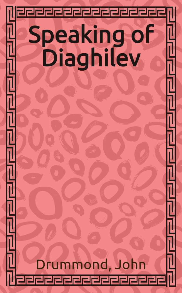 Speaking of Diaghilev = Беседы о Дягилеве