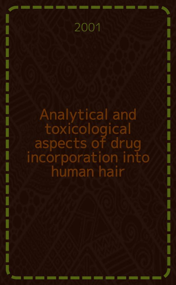 Analytical and toxicological aspects of drug incorporation into human hair : Akad. avh = Аналитические токсикологические аспекты внедрения лекарственных веществ в волосы