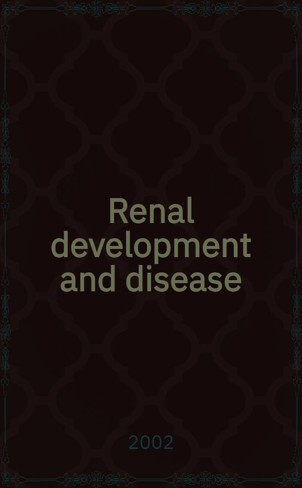 Renal development and disease : From gene screening to functional genomics = Развитие почек и болезни: от генного скрининга к функциональной геномике