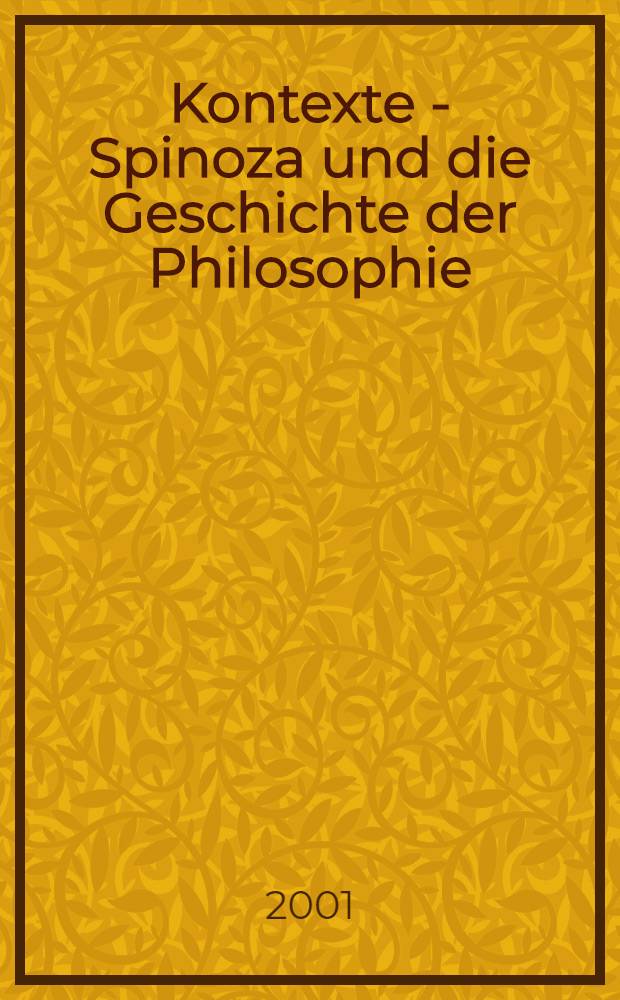 Kontexte - Spinoza und die Geschichte der Philosophie : Eine wiss. Tagung fand am 19.-20. Juni 1998 in Karpacz statt = Спиноза и история философии