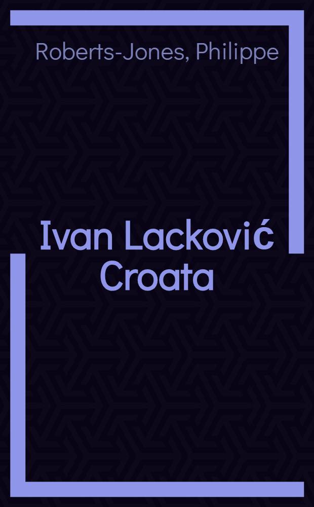 Ivan Lacković Croata : Grafika = Иван Лацкович Творчество