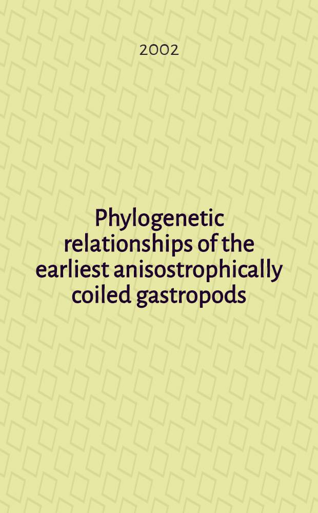 Phylogenetic relationships of the earliest anisostrophically coiled gastropods = Филогенетические связи гастропод