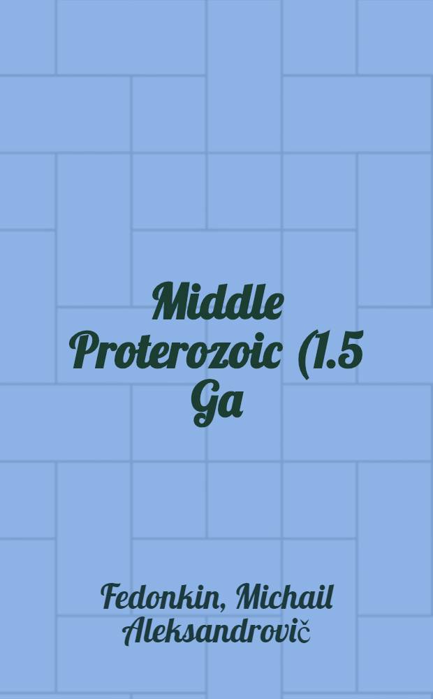 Middle Proterozoic (1.5 Ga) Horodyskia moniliformis Yochelson and Fedonkin, the oldest known Tissue - Grade colonial eucaryote