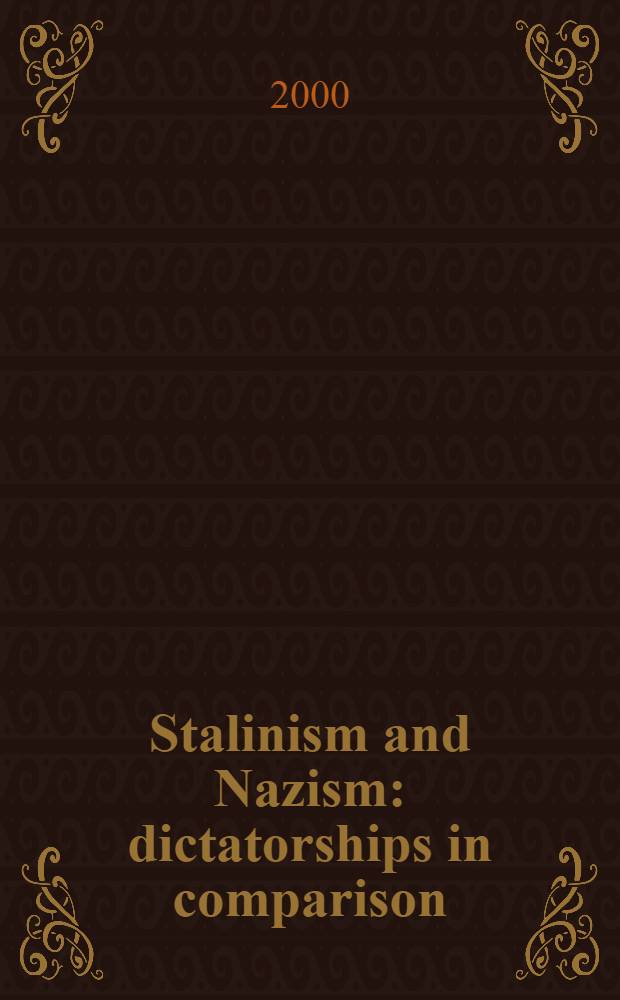 Stalinism and Nazism: dictatorships in comparison = Сталинизм и фашизм. Диктатура в сравнении