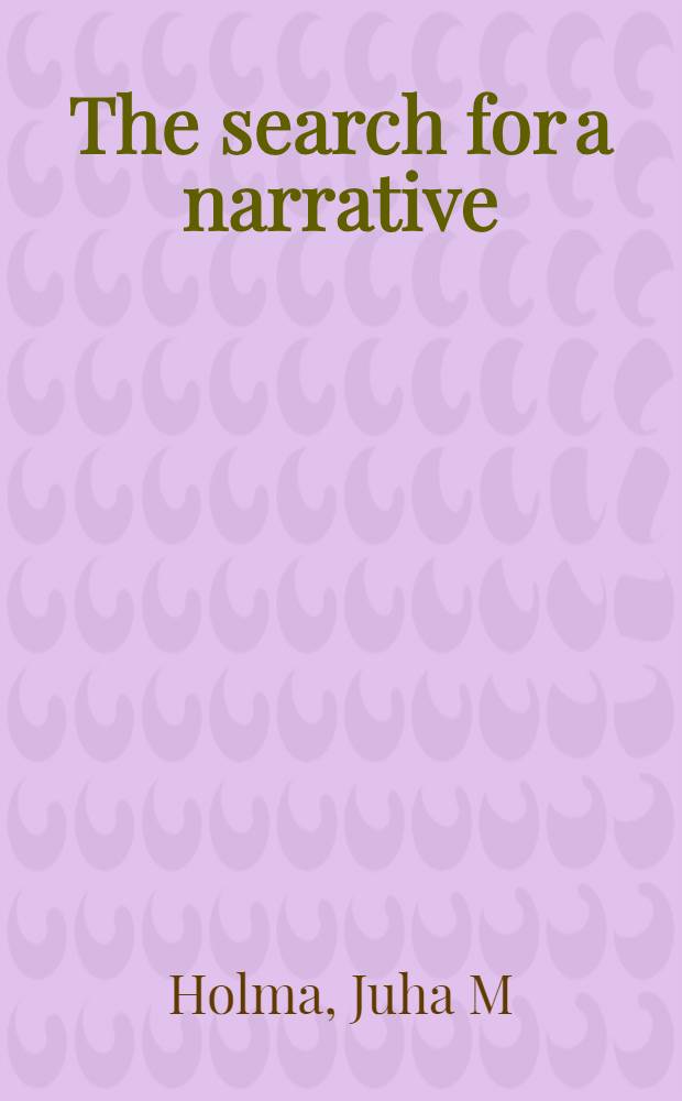 The search for a narrative : Investigating acute psychosis a. the need-adapt. treatment model from the narrative viewpoint : Diss. = Анализ рассказа - исследование острых психозов и необходимо-адаптированная модель лечения с точки зрения рассказа