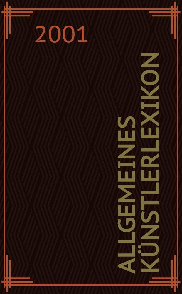 Allgemeines Künstlerlexikon : Die bildenden Künstler aller Zeiten u. Völker. Register zu den Bänden 21-30