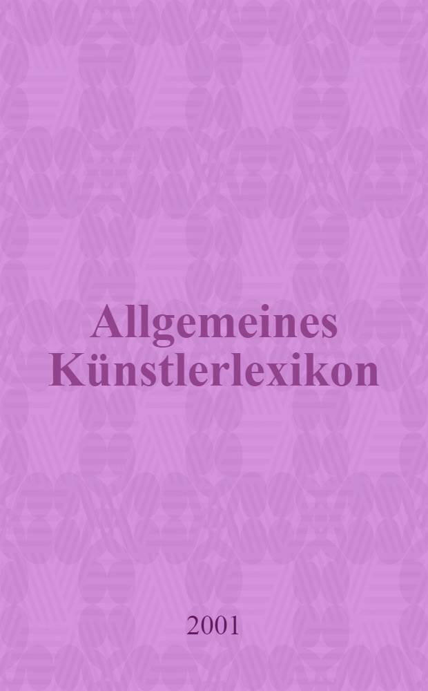 Allgemeines Künstlerlexikon : Die bildenden Künstler aller Zeiten u. Völker. Register zu den Bänden 21-30