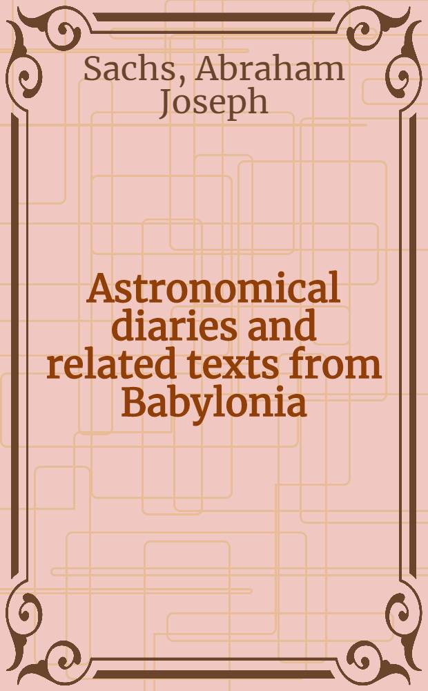 Astronomical diaries and related texts from Babylonia
