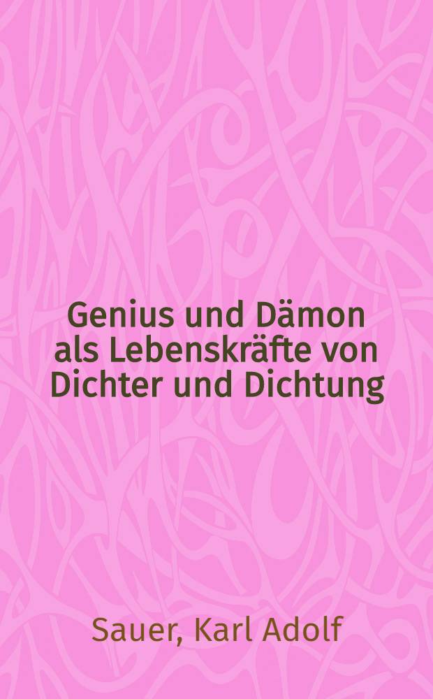 Genius und Dämon als Lebenskräfte von Dichter und Dichtung = Гений и демон как жизненная сила поэта и поэзии
