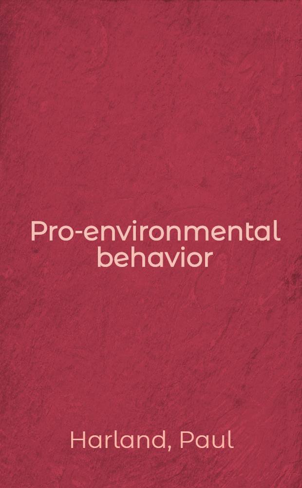 Pro-environmental behavior : Proefschr = Приспособительное поведение
