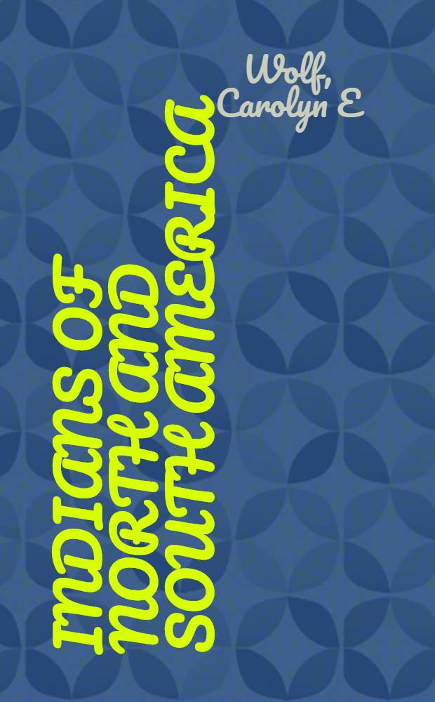 Indians of North and South America : A bibliogr. based on the coll. at the Willard E.Yager library-museum, Hartwick college, Oneonta, New York = Библиография литературы об индейцах Северной и Южной Америки