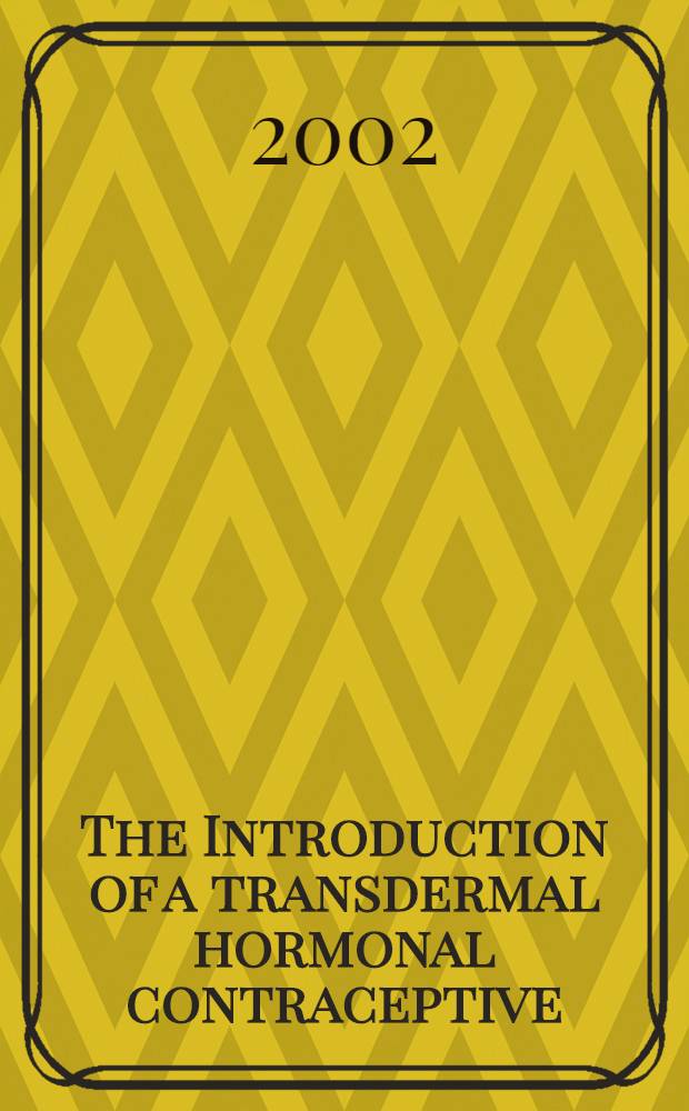 The Introduction of a transdermal hormonal contraceptive (Ortho Evra /Evra ) = Трансдермальные гормональные контрацептивы