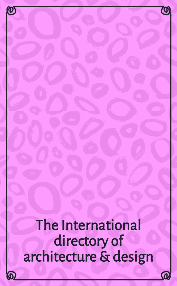 The International directory of architecture & design
