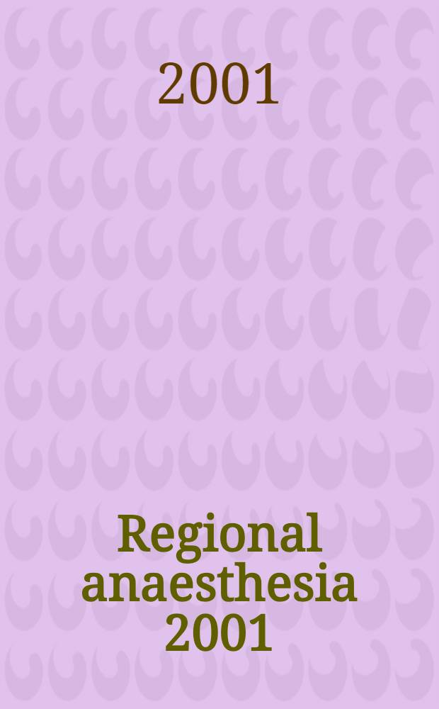 Regional anaesthesia 2001 = Anestesia regionale 2001 : Current iss. a. controversies = Регионарная анестезия