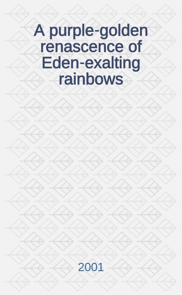 A purple-golden renascence of Eden-exalting rainbows : New a. sel. poems of Hugo G. Walther