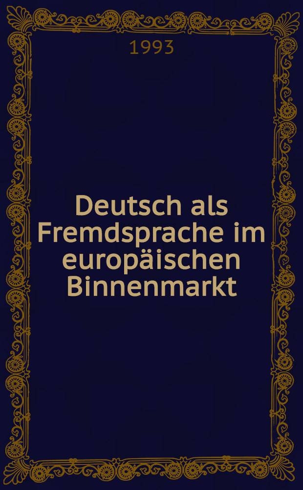 Deutsch als Fremdsprache im europäischen Binnenmarkt = Немецкий язык как иностранный на европейском внутреннем рынке