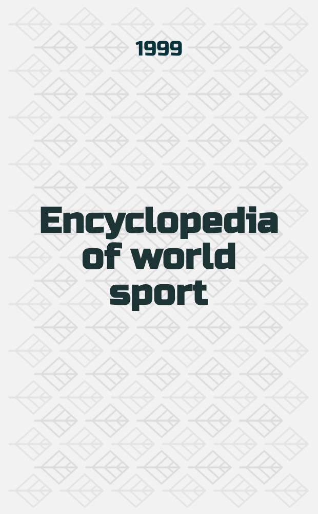 Encyclopedia of world sport : From ancient times to the present = Энциклопедия мирового спорта
